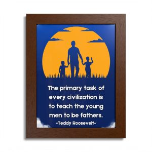 Teddy Roosevelt Fatherhood Quote Framed Poster