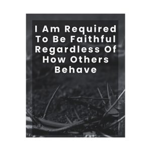“I Am Required To Be Faithful” Poster