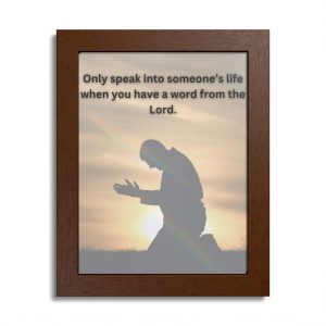 Only Speak When You Have a Word From the Lord” Framed Poster