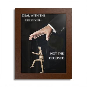 Deal with the Deceiver… Not the Deceived - Framed Poster