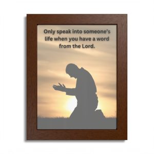 "Only Speak When You Have a Word From the Lord” - Framed Poster
