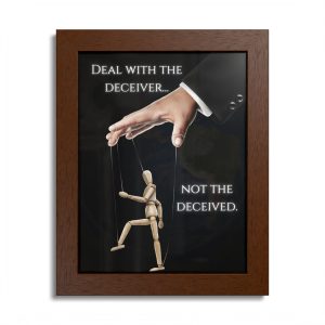 "Deal with the Deceiver… Not the Deceived" - Framed Poster