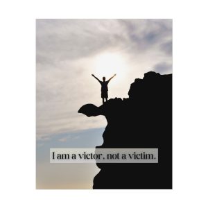 "I Am a Victor, Not a Victim" - Poster