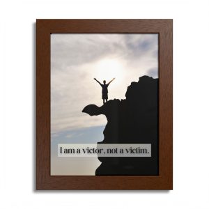 "I Am a Victor, Not a Victim" - Framed Poster